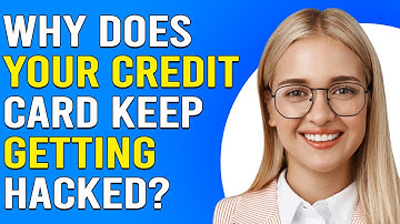 Why Does Your Credit Card Keep Getting Hacked? (How Do Most Credit Cards Get Hacked?)