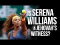 Is Serena Williams a Jehovah's Witness?