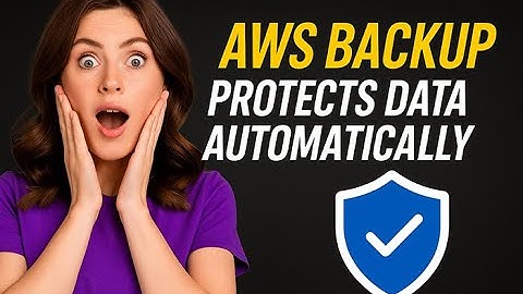 How AWS Backup Protects Your Data Automatically