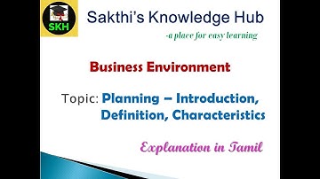 Planning-Introduction,Definition,Characteristics|Principles of Management|Explanation in Tamil|SKH