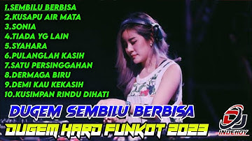 DUGEM HARD FUNKOT 2023 !! DJ SEMBILU BERBISA X KUSAPU AIR MATA PERPISAHAN - FULL ALBUM FUNKOT