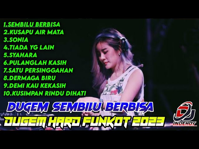 DUGEM HARD FUNKOT 2023 !! DJ SEMBILU BERBISA X KUSAPU AIR MATA PERPISAHAN - FULL ALBUM FUNKOT class=