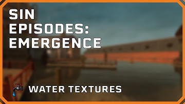 Source SDK - Sin Episodes: Emergence Water Textures