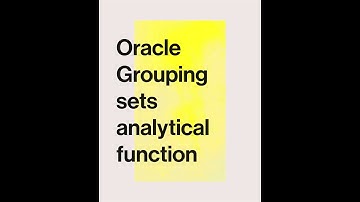 Oracle Grouping sets Analytical Function