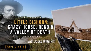 Little Bighorn: Crazy Horse, Reno & A Valley of Death (w/ Jocko!) | History Traveler Episode 342
