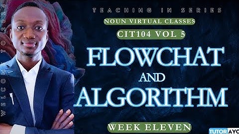 Flowchat and Algorithm | CIT104 | Vol 5