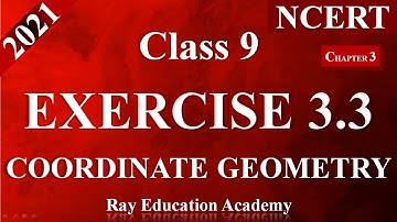NCERT Class 9 Maths | 2021 | Exercise 3.3 Solution | Chapter 3 | Coordinate Geometry | CBSE