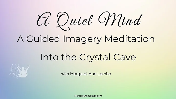 A Guided Imagery Meditation Into the Crystal Cave