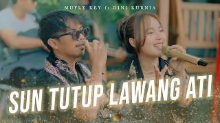 Dini Kurnia Ft Mufly Key - SUN TUTUP LAWANG ATI ( Video Music) D'KATROL