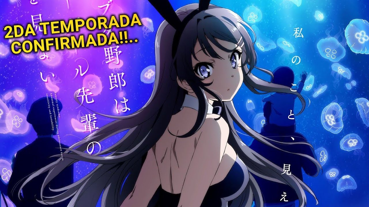 CONFIRMACIÓN DE LA 2 TEMPORADA DE BUNNY GIRL SENPAI!! FECHA DE ESTRENO