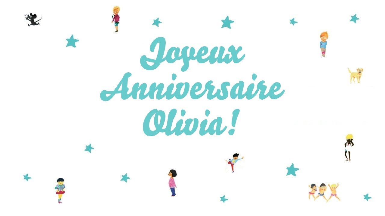 Joyeux Anniversaire Olivia Youtube