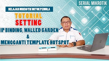 Tutorial Setting IP Binding, Walled Garden dan Mengganti Template Hotspot