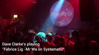 Dave Clarke&#39;s playing &quot;Fabrice Lig - Mr Wa from Systematic rec&quot; at Rockerill, Charleroi.