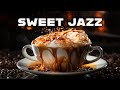 Sweet Jazz: The Smoothest and Sweetest Jazz Music