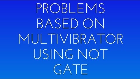 Digital Electronics for GATE Lec 04 (Important Concept & Problems on Multivibrator using NOT Gate)