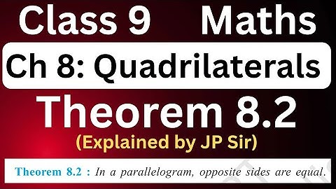 Class 9 Maths Chapter 8 Quadrilaterals Theorem 8.2 | CBSE NCERT | Explained by JP Sir 