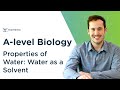 Properties of Water: Water as a Solvent | A-level Biology | OCR, AQA, Edexcel