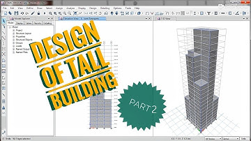 Design of Tall Building (with varying structure to top) - Part 2 - ETABS Software