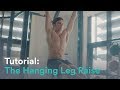 TUTORIAL - Learn How To Do The Perfect Hanging Leg Raise