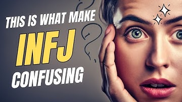 12 Ways INFJs are the Most Confusing People You’ll Ever Meet