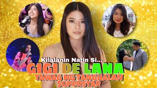 Video thumbnail of "Ang Tunay na Pagkatao ni GIGI DE LANA, Real Name, Age, Height, Boyfriend, Education, Showbiz Journey"