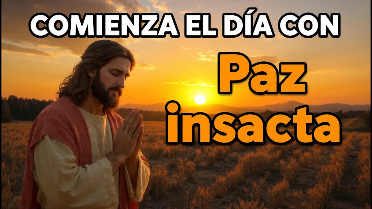 QUE NADA ROMPA TU PAZ HOY | Oración de la Mañana