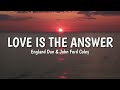 Love is the Answer (LYRICS) by England Dan &amp; John Ford Coley ♪