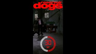 Reservoir Dogs in 30 Seconds
Reservoir Dogs in 30 Seconds Reservoir Dogs in 30 Seconds