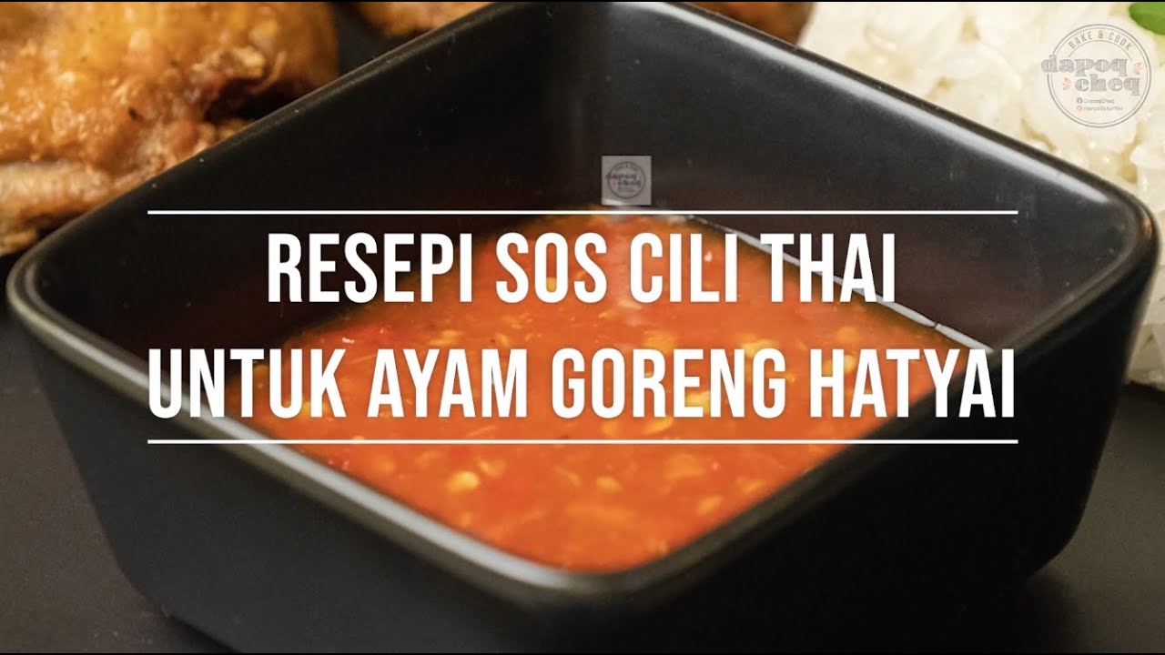 Resepi Sos Cili Thai Untuk Ayam Goreng Hatyai Makanan Thai Kongsi Resepi Youtube