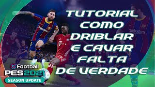 PES 2021 - APRENDA COMO CAVAR FALTA E DRIBLAR DE VERDADE (MUITO FÁCIL)