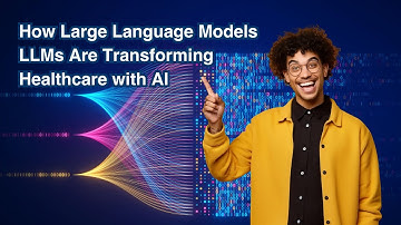 How Large Language Models LLMs Are Transforming Healthcare with AI