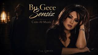 Bu Gece Sensiz (Yeni Versiyon) Cem - Ai 