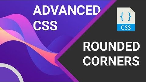 1.Advanced CSS - Rounded Corners in Hindi | Detailed Video With Examples