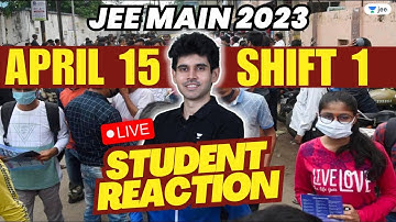 JEE Main 2023: 15th Apr - Shift 1 | First Reaction from Students | #jee2023 | Unacademy JEE