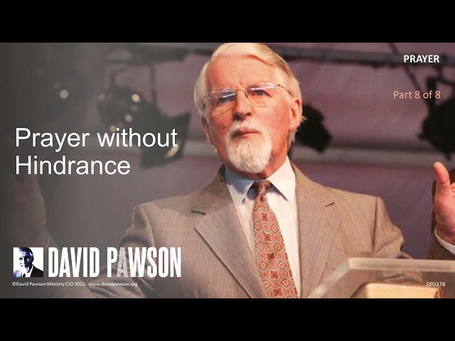 Prayer - Part 8 - Prayer Without Hindrance - David Pawson class=