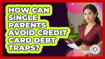 How Can Single Parents Avoid Credit Card Debt Traps? - Single Parent Support Hub
