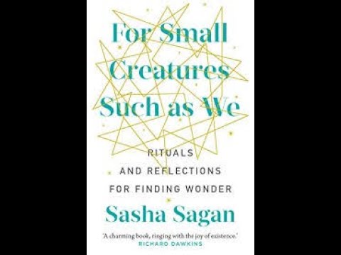 For Small Creatures Such as We: Rituals for by Sagan, Sasha