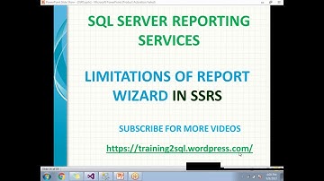 10 LIMITATIONS OF REPORT WIZARD IN SSRS | REPORT WIZARD IN SSRS | WIZARD IN SSRS