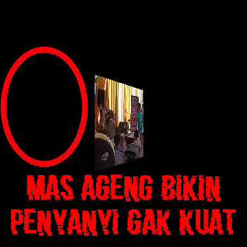 MAS AGENG BIKIN PENYANYI GAK KUAT