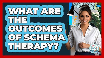 What Are The Outcomes Of Schema Therapy? - CBT Toolkit
