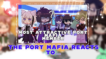 •The Port Mafia reacts to “The most attractive Port Mafia member” | BSD | ADA&PM | Soukoku | Gacha•