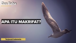 Apa itu Makrifat, Gus? | Gus Baha