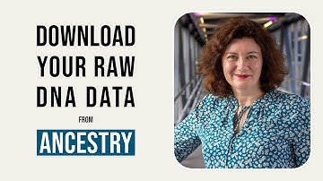 How to Download Your Raw DNA Data From Ancestry - Professor Turi King