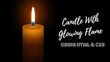 Creating a Realistic Candle Animation with CSS: Step-by-Step Tutorial