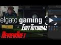 Elgato Game Capture Editing Tutorial