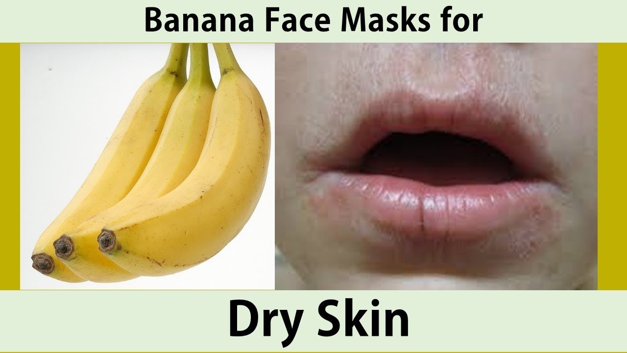 Banana Face Masks for Dry Skin Glow and Skin WhiteningBanana with
