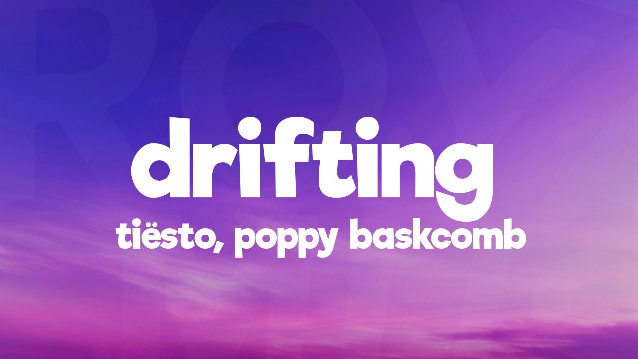 Tiësto, Poppy Baskcomb - Drifting (Arodes Remix)