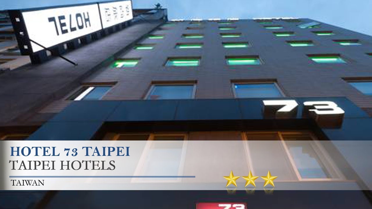 Hotel 73 Taipei - Taipei Hotels, Taiwan