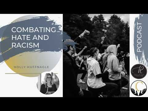Holly Huffnagle -- Combating Hate and Racism
