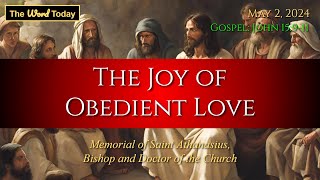 Today's Catholic Mass Gospel and Reflection for May 2, 2024 - John 15:9-11 by The Word Today TV 2,535 views 13 days ago 5 minutes, 51 seconds